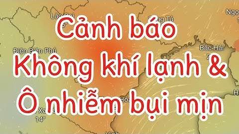 Cảnh báo Không khí lạnh và Ô nhiễm Bụi mịn: Thực trạng Báo động #khongkhilanh #onhiem #buimin #pm25