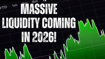 Massive Liquidity Coming in 2026!