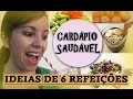 Cardápio Saudável para Emagrecer - Café da Manhã, Almoço, Jantar e Lanches