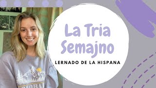 La Tria Semajno: Lernado de La Hispana