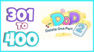 DOP 2: Delete One Part Walkthrough #4 | Level 301-400 Answers