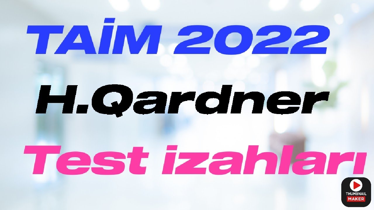 H.Qardner Nəzəriyyəsinə aid testlərin izahı. Taim test bankı. E&S Tədris Mərkəzi 050-697-78-33.