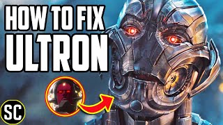 How to Make ULTRON the BEST Villain in the MCU - And Why he is the WEAKEST