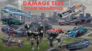 Titan weapon damage test most T3 and all T4 alpha and beta weapons War Robots