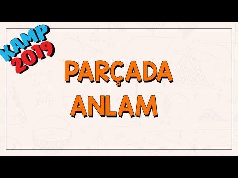 Parçada Anlam |