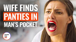 WIFE FINDS PANTIES IN MAN’S POCKET | DramatizeMe