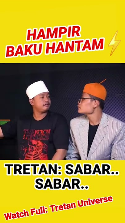 Dustin ft Sony Wakwaw 'ADU MEKANIK' - Tretan: SABAR..‼ Tretan Universe #shorts #shortsvideo