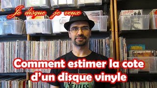 #41 Comment estimer la cote d'un disque vinyle  Je disque je veux