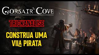 TrickAnalysis - CORSAIR COVE - Explore, Plunder, and Manage a PIRATE VILLAGE