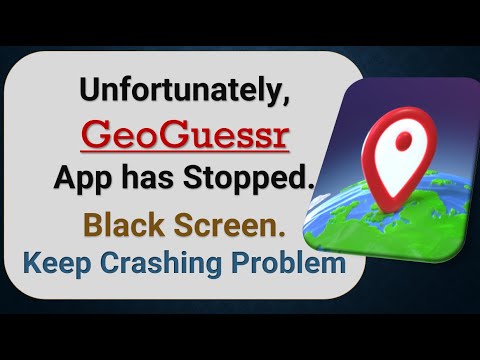 How to Fix Unfortunately, GeoGuessr App has Stopped in android phone
