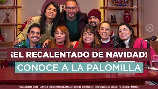 ¡El recalentado de Navidad! Conoce a La Palomilla