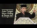 Apa fungsi saya hidup di dunia ini profdr ir h abdullah shahab