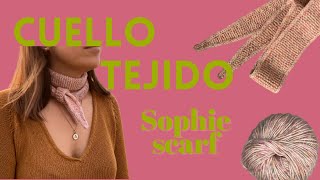 Tutorial: Cuello tejido| Fácil | Sophie scarf   Principiante ✨ Teje conmigo