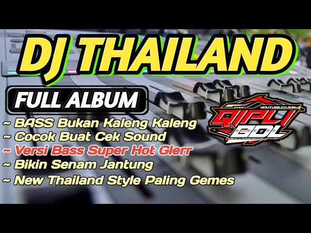 DJ THAILAND FULL ALBUM TERBARU VERSI BASS EDAN class=