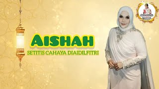 AISYAH - SETITIS CAHAYA DIAIDILFITRI (Lirik)