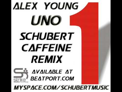 Alex Young - Uno (Schubert Caffeine Remix)