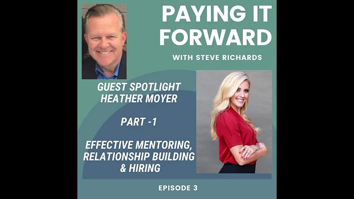 Paying it Forward Ep 3- Effective Mentoring, Relat...
