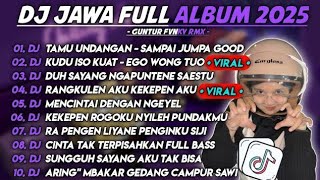 DJ JAWA FULL ALBUM TERBARU 2025 - DJ TAMU UNDANGAN  - SAMPAI JUMPA GOOD BAY SAYANG X EGO WONG TUO