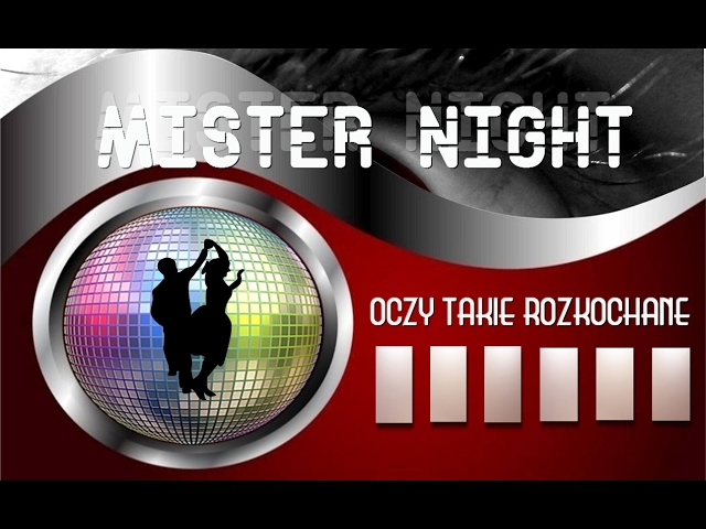 MISTER NIGHT - OCZY TAKIE ROZKOCHANE 2017