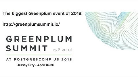 Greenplum Summit  @PostgresConf - Teaser 1: Machine Learning