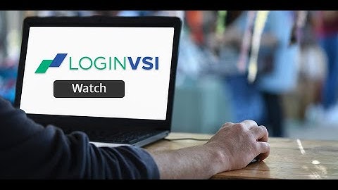 Login VSI: Painless and Problem Free End-User Computing
