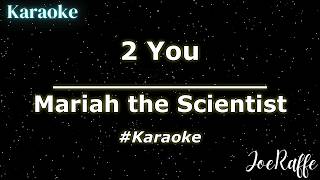 Mariah the Scientist - 2 You (Karaoke)