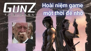 Cùng nhau hoài niệm lại tựa game Gunz The Duel