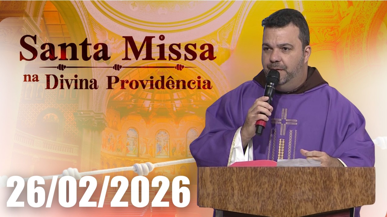 Santa Missa na Divina Providência | 26/02/2026