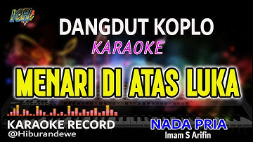 Menari Di Atas Luka - Imam S Arifin || Karaoke (Nada Pria) Dangdut Koplo