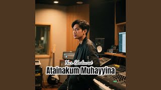 Atainakum Muhayyina