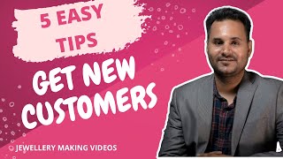 Jewellery Selling Tips   5 Tips For Getting New Customers  // Jewellery Selling Tips Success //