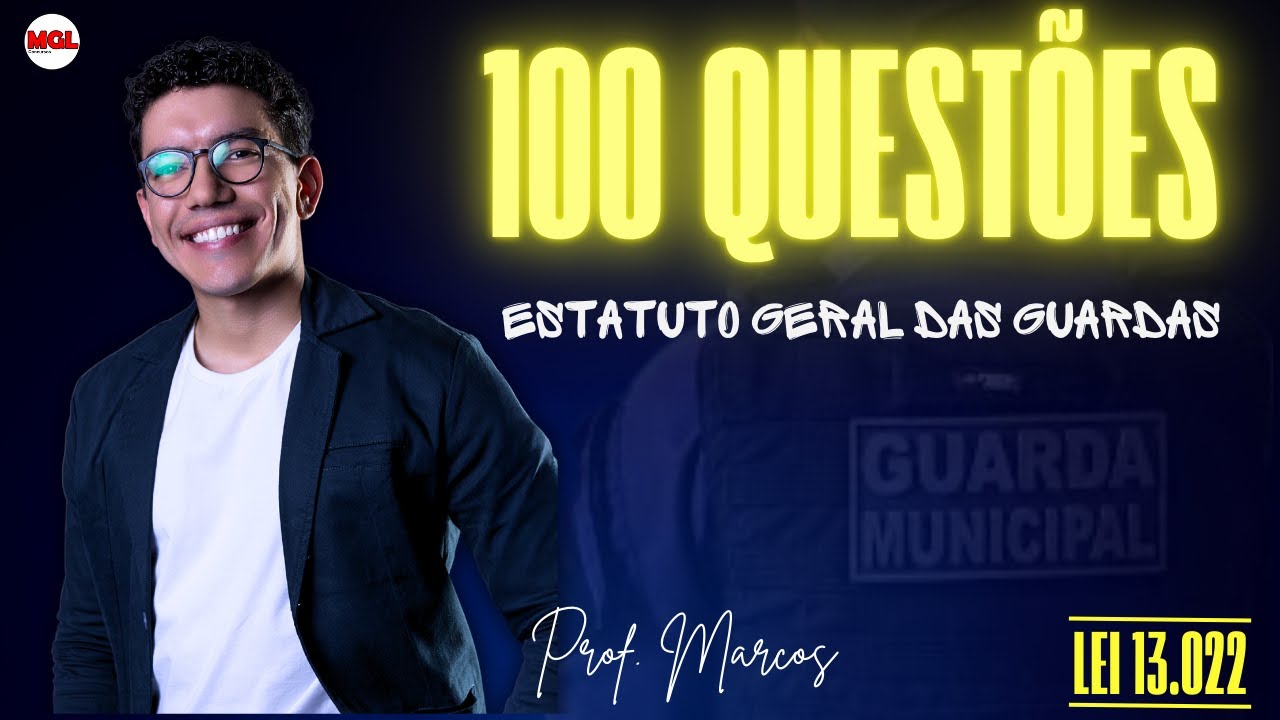 100 QUESTÕES - LEI 13.022 (ESTATUTO GERAL DAS GUARDAS) 01