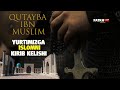 Qutayba Ibn Muslim va O'rta Osiyo Fathi