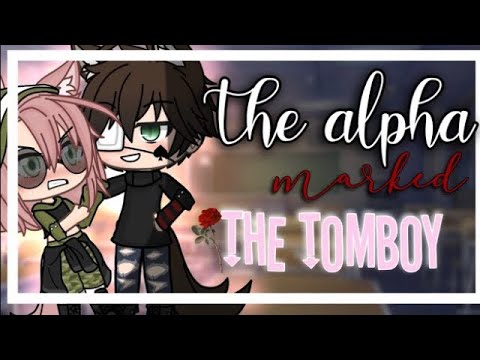 The alpha marked the tomboy || GLMM || GACHA life mini movie ||