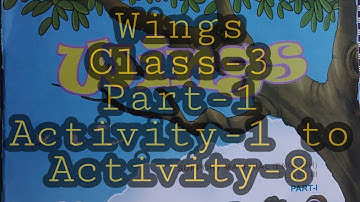 class 3 Wings Part-1 Activty-1 to Activity-8