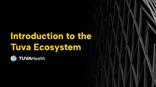 Intro to the Tuva Ecosystem