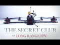 THE SECRET CLUB of Long Range Fpv - [ HOW TO JOIN US ] 🛸