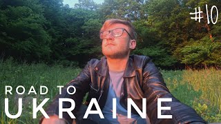 Road to Ukraine - Day 10