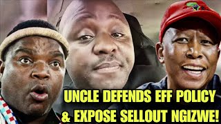 Solid Uncle Defends Eff Policy U0026 Expose Selout Ngizwe Mchunu
