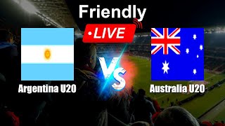 🔴 LIVE: Argentina U20 vs Australia U20 - Live Score Today - International Friendly
