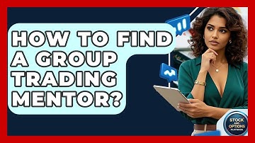 How To Find A Group Trading Mentor? - Stock and Options Playbook