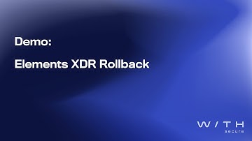 Demo: Rollback for WithSecure™ Elements XDR