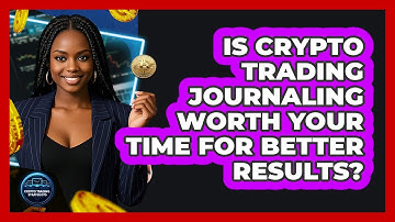 Is Crypto Trading Journaling Worth Your Time For Better Results? - Crypto Trading Strategists