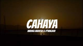 Andika Mahesa & D'Ningrat - Cahaya (Lirik)