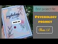 Psychology Practical File 🗄️🗃️ Psychology Project File Class 12 | Class 12 Psychology Project File