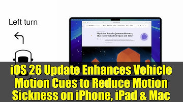 iOS 26 Update Enhances Vehicle Motion Cues to Reduce Motion Sickness on iPhone, iPad & Mac