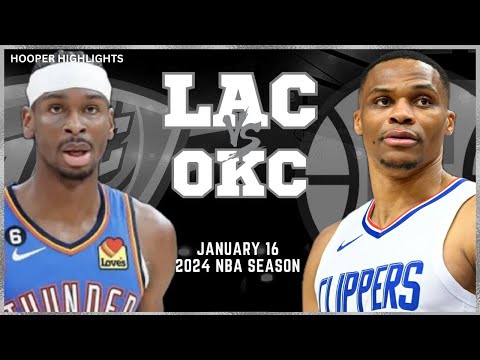 LA Clippers vs Oklahoma City Thunder Full Game Highlights | Jan 16 | 2024 NBA Season