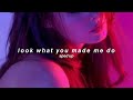 Taylor Swift Look What You Made Me Do Sped Up Taylor Swift Look What You Made Me Do Sped Up