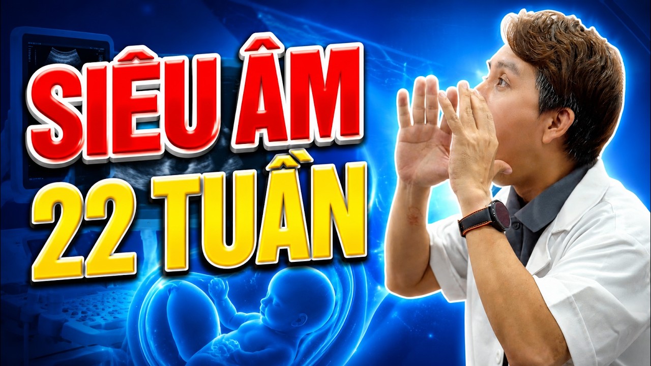 Siêu âm 22 tuần - Giai đoạn quan trọng theo dõi thai kỳ - YouTube