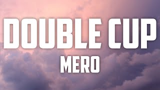 Mero - Double Cup (Lyrics) Resimi